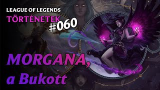League of Legends történetek #060 - Morgana, a Bukott