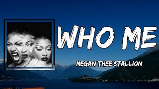Megan Thee Stallion - Who Me (Lyrics)
