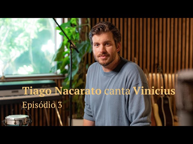 Tiago Nacarato canta Vinicius - Episódio 3 class=