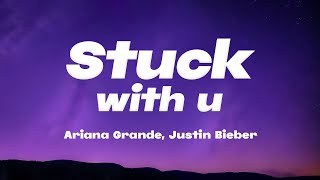 Ariana Grande, Justin Bieber - Stuck With U (Lyrics)