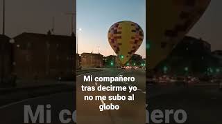 Mi Compañero Tras Decirme Yo No Me Subo al Globo Ni Loco