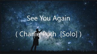 See You Again - Charlie Puth (Solo) Lyrics