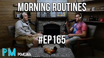 What Are Our Morning Routines? | PM Podcast Ep. 165