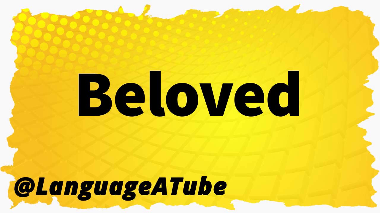 Beloved Pronunciation ⚡️ How To Pronounce Beloved! YouTube