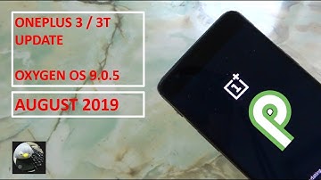 Update OxygenOS 9.0.5 on Oneplus 3 & 3T | Security Patch AUGUST 2019