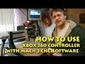 How to Use XBox 360 Controller with Mach3 CNC Software