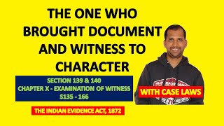 Section 139 & 140 of Evidence Act | The one who brought document (139) & Witness on Character (140)
