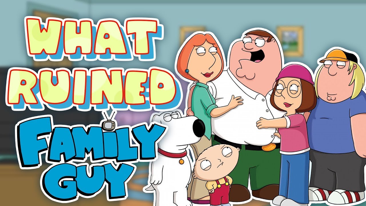 What RUINED Family Guy YouTube What RUINED Family Guy YouTube