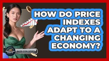 How Do Price Indexes Adapt To A Changing Economy? - Macroecon Experts