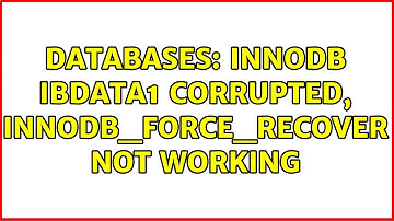 Databases: InnoDB ibdata1 corrupted, innodb_force_recover not working