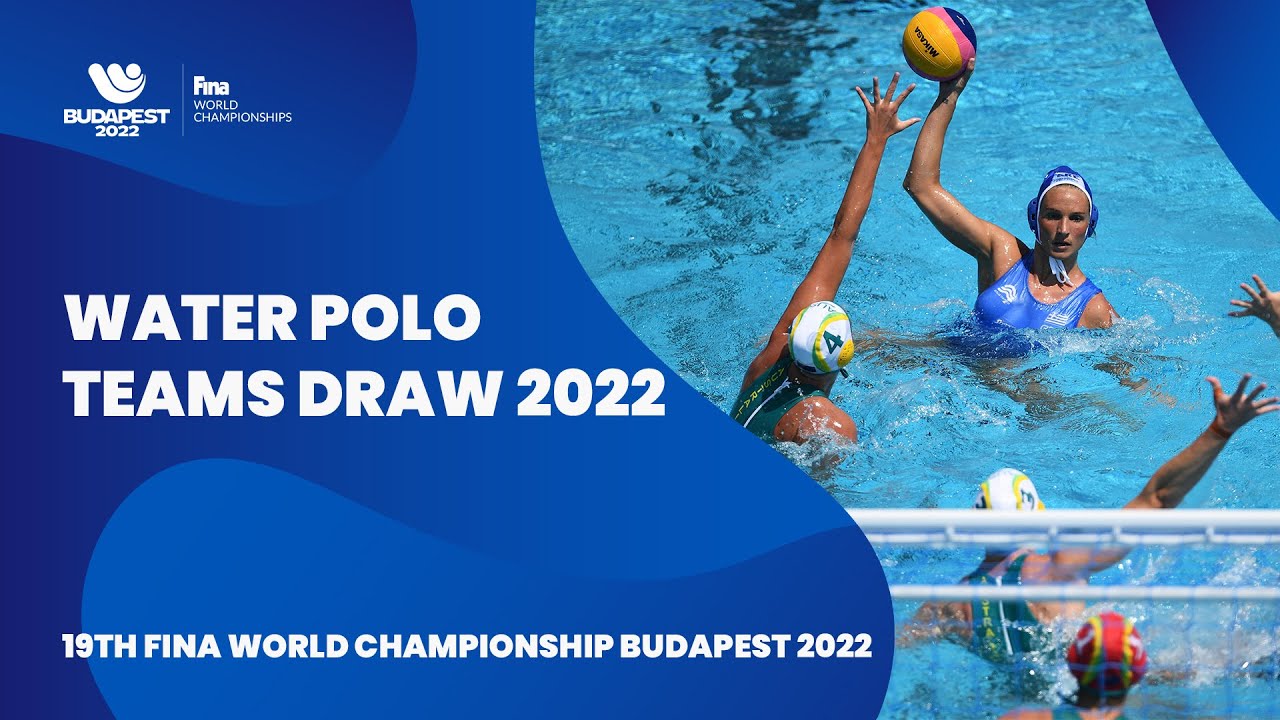 Hen Slash boiler Draw Results For Men's & Women's Water Polo At The 2022 World Championships