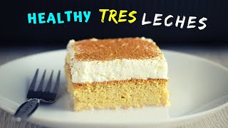 Tres Leches Cake Recipe (But Healthier) Tres Leches Cake Recipe (But Healthier)