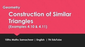 Construction of Similar Triangles Example Problems 4.10 and 4.11 | Geometry | Samacheer 10th Maths