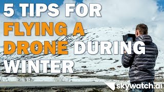 Top 5 Tips for Flying Your Drone in Cold, Winter Weather [Video+Article]