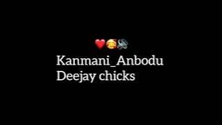 kanmani anbodu deejay chicks