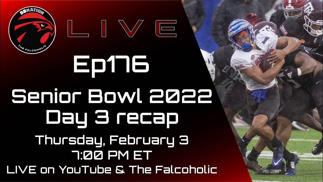 Senior Bowl 2022, Day 3 practice recap The Falcoholic Live, Ep176