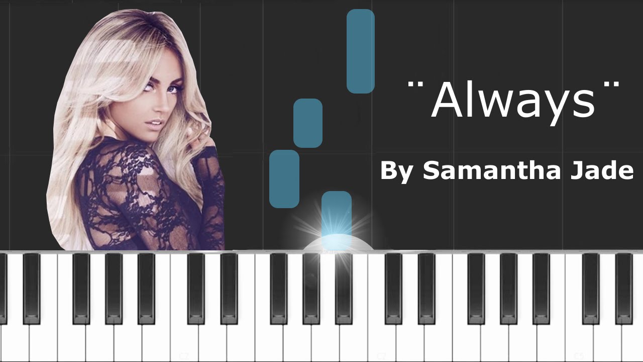Samantha Jade - "Always" Piano Tutorial - Chords - How To Play - Cover
