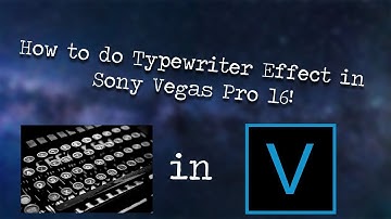 How to do Typewriter Effect on Sony Vegas Pro 16!