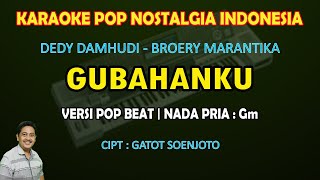 Gubahanku karaoke Broery Marantika versi Pop Beat nada pria Gm
