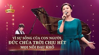 Nhạc Thánh Ca | Vì sự sống của con người, Đức Chúa Trời chịu hết mọi nỗi đau khổ