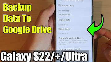 Galaxy S22/S22+/Ultra: How to Backup Data To Google Drive