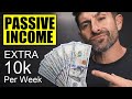 7 Passive Income Ideas: How I Make and Extra $10,000/Week