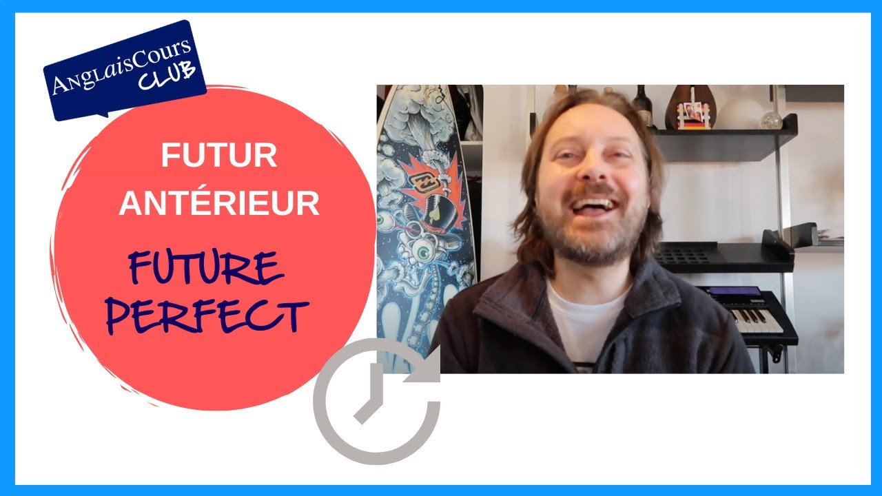 Le futur antérieur en anglais - The future perfect - YouTube