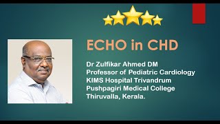 ECHO in Congenital Heart Diseases Dr Zulfikar Ahmed 15th july 2020