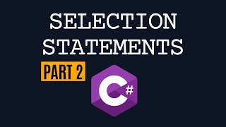 Selection Statements in C#: Switch Case