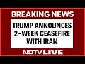 Trump Announces Ceasefire LIVE | Trump Deadline Countdown Latest Update | Iran Vs USA Latest News