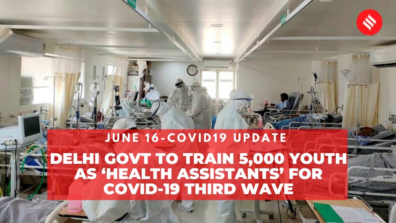 Covid19 Update: Delhi govt to train 5,000 youth as ‘Health Assistants’ for Covid-19 third wave