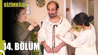 Bizimkiler 14. Bölüm | Tek Parça