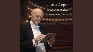 Franz Luger zaubert Walzer aus dem iPad, Opus 158