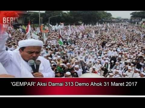 'GEMPAR' Aksi Damai 313 Demo Ahok 31 Maret 2017 - Berita ...