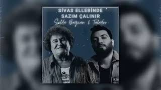 Taladro & Selda Bağcan SİVAS ELLERİNDE SAZIM ÇALINIR