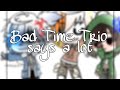 //Bad Time Trio says a lot\\ Gacha Club // Swearing!¡\\