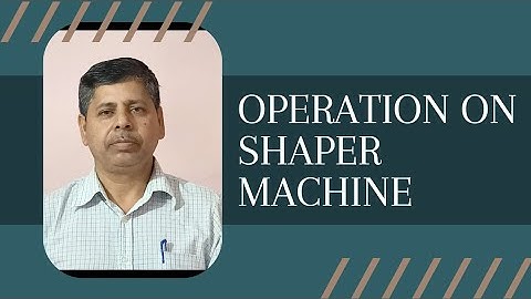 OPERATION ON SHAPER MACHINE