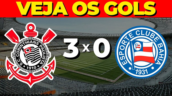 CORINTHIANS 3 X 0 BAHIA MELHORES MOMENTOS