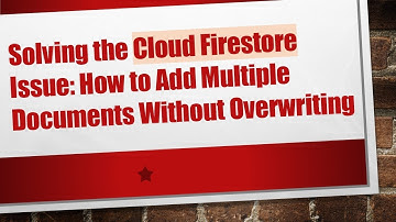Solving the Cloud Firestore Issue: How to Add Multiple Documents Without Overwriting