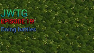 Doing Battles Jwtg Ep.19