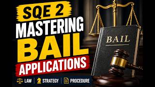 SQE 2 - Criminal Litigation: Mastering Bail Applications: Law, Strategy, and Procedure