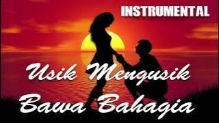 Usik Mengusik Bawa Bahagia Instrumental (A Romzi dan S Roha)