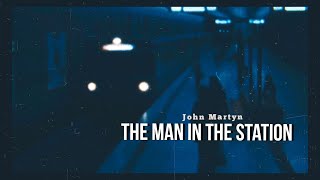 John Martyn - The Man In The Station  • Lyrics (Ingles/Español)