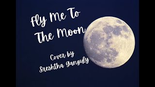 Fly Me To The Moon The Macarons Project Cover By Sreshtha Ganguly Unplugged Acoustic Version