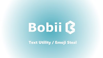 Bobii Tutorial - Text Utility/Emoji Stealer for your Discord server!