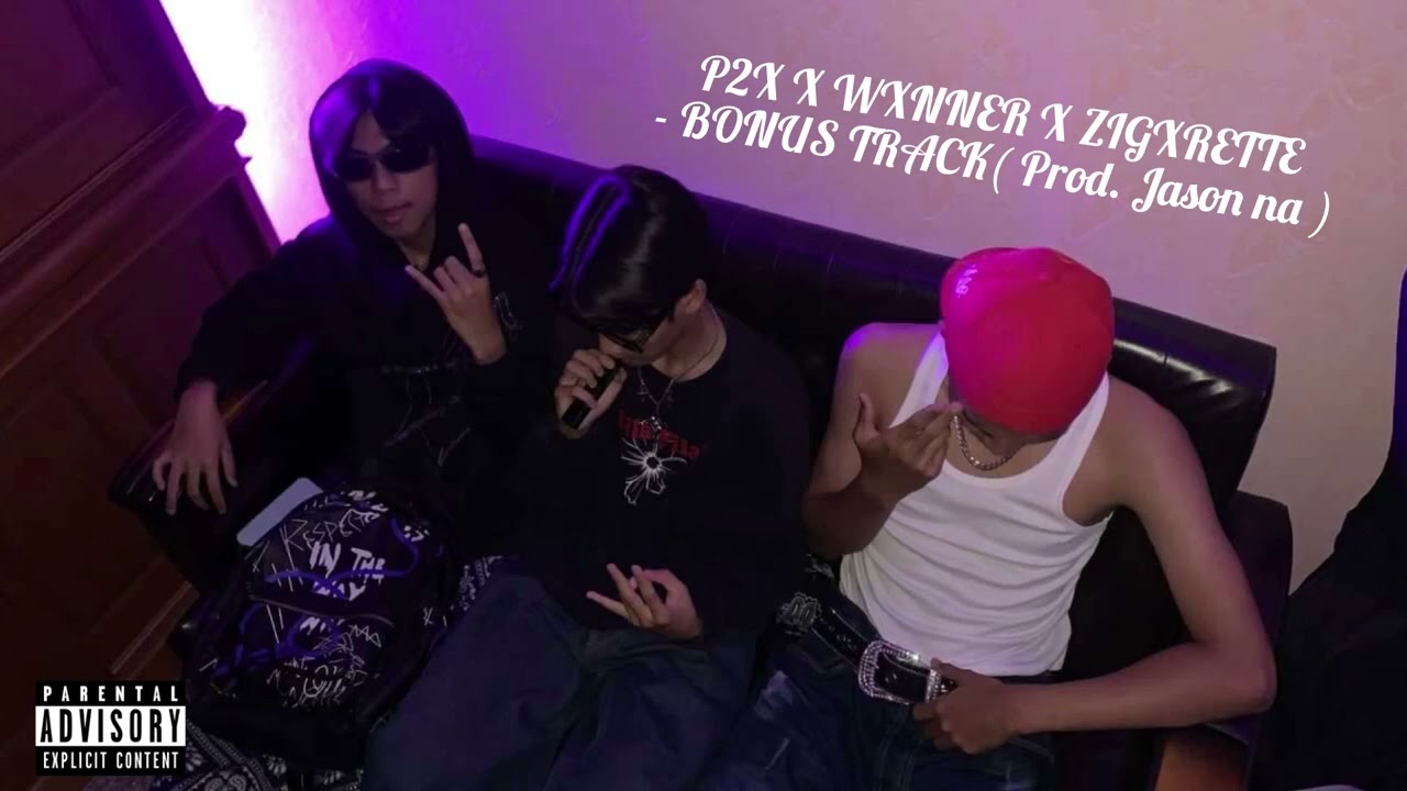 P2X X WXNNER X ZIGXRETTE - BONUS TRACK ( PROD. Jason na )