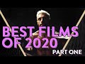 The BEST FILMS OF 2020 (Part One)