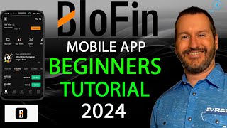 BLOFIN - MOBILE APP - BEGINNERS GUIDE - 2024 - HOW TO USE BLOFIN MOBILE APP BEGINNERS TUTORIAL