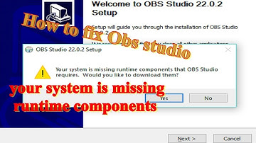How to fix obs studio your system is missing runtime components