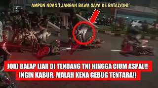 Ngeyel Di Tegur Polisi Tni Langsung Turun Tangan Sikat Balap Liar Joki Balap Sdanai Cium Aspal